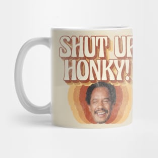 Shut Up Honky! Mug